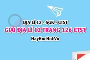 Giải Địa lí 12 trang 126 Chân trời sáng tạo SGK